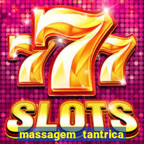 massagem tantrica zona leste